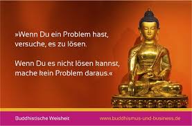 Buddhistische Weisheit Www Buddhismus Und Business De Buddhistische Weisheiten Buddhismus Weisheiten Buddhistische Spruche