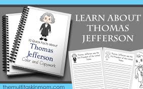 The pdf prints best on standard 8.5 x 11 paper. Thomas Jefferson Facts Color And Copywork The Multi Taskin Mom