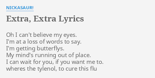 Selling papers on the corner, i saw a man yesterday. Extra Extra Lyrics By Nickasaur Oh I Can T Believe