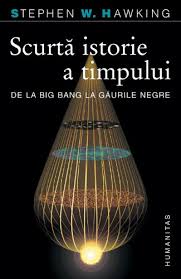 Ea a rămas timp de peste patru ani pe lista celor mai bine câțiva ani mai târziu a revenit însă asupra hotărârii, publicând o mai scurtă istorie a timpului. Scurta Istorie A Timpului Amazon Es Stephen Hawking Libros En Idiomas Extranjeros