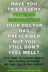 Which Is The Best Thyroid Drug For Hypothyroidism Hypothyroid Mom Thyroid Medication Thyroid Medical