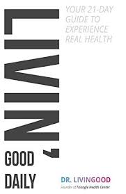 Ebook Pdf Livingood Daily Your 21 Day Guide To Experience Real Health Download In 2020 Healthcare System Ebook Guide