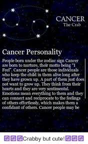 Cancer star sign, the fourth sign of the zodiac is all about home. Cancer The Crab Cancer Personality People Born Under The Zodiac Sign Cancer Are Born To Nurture Their Motto Being I Feel Cancer People Are Those Individuals Who Keep The Child In Them