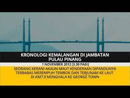 Kesan penjajahan british di tanah melayu pengajian malaysia kesan penjajahan british di tanah melayu terhadap pentadbiran kesan pencemaran udara kepada alam sekitar kesan penipisan lapisan ozon kepada organisma hidup kesan penentangan tok janggut pdf kesan pengambilan makanan segera. Kronologi Kemalangan Di Jambatan Pulau Pinang Youtube