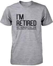 Get best gift ideas for grandfather like religious gifts, desk accessories etc with free shipping in india, usa & worldwide. I M Retired Cute Shirt For Grandfather Cute Tee Christmas Gifts For Gr 365 In Love Matching Gifts Ideas