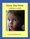 Some Way Home: A Memoir in a Myth
