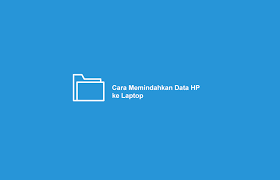 4 Cara Mudah Memindahkan Data Hp Ke Laptop Video Foto File