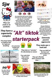 Alt Tiktok Starterpack Not Every Alt Is Like This But Too Many Are Don T Get Pressed Because Then It Ll Just Prove My Point Starterpacks