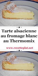 Tarte Alsacienne Au Fromage Blanc Au Thermomix En 2020 Fromage Blanc Tarte Alsacienne Recette Cuisine Facile
