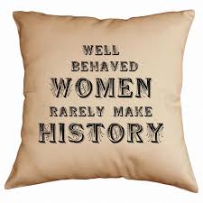 Ancient egyptians used a headrest. Retrospect Group Well Behaved Women Rarely Make History Cotton Throw Pillow Wayfair