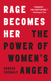 Rage Becomes Her | Book by Soraya Chemaly | Official Publisher Page | Simon  & Schuster