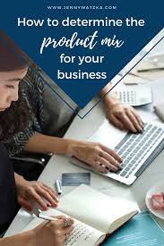 Entrepreneur Business Tips How To Determine The Product Mix For Your Business Prod Online Business Successful Home Business Social Media Marketing Business