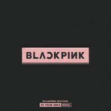 The album is a compilation of every song released by blackpink at the time. Blackpink Blackpink 2018 Tour In Your Area Seoul Live Songtexte Und Songs Deezer