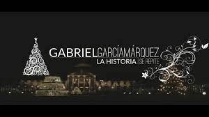 Gabriel Garcia Marquez La Historia Se Repite Youtube
