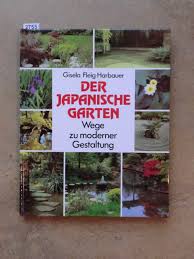 Weitere ideen zu garten, gartenweg, garten ideen. Der Japanische Garten Wege Zu Moderner Gestaltung Amazon De Fleig Harbauer Gisela Bucher