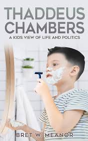 Thaddeus Chambers: A Kid's view of life and politics See more