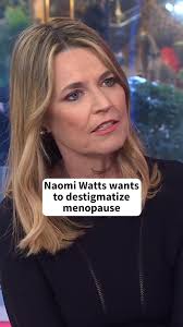 "I'm not alone ... so why not share it and just lean into it?", Naomi Watts  learned she was