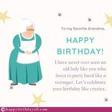 Here's to your good health and great looks. Happy Birthday Wishes For Grandmother Birthday Quotes For Grandma