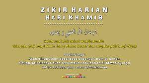 Hari kamis sebenarnya tidak terlalu spesial untuk sebagian orang. Zikir Harian Hari Khamis Allah Segalanya Amal