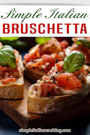 Easy Italian Bruschetta Recipe Recipe Italian Recipes Authentic Italian Recipes Easy Italian Recipes Appetizers