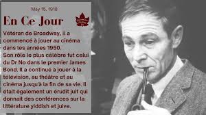 15 mai 1918 : L'acteur canadien Joseph Wiseman est né à Montréal.