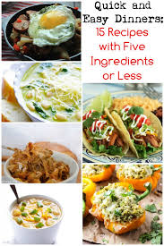 These easy dinner recipes put a little pep back into your weekly rotation, but are still simple and satisfying for a busy family meal. 15 Recipes With 5 Ingredients Or Less For Dinner Sarah S Cucina Bella