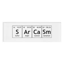 Sarcasm Periodic Table Elements Word Chemistry Name Tag Periodic Table Words Periodic Table Art Chemistry Humor
