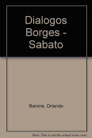 Download ficciones by jorge luis borges in pdf epub format complete free. Dialogos Jorge Luis Borges Ernesto Sabato Pdf Download Norbertpresley