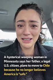 Minnesota woman says her father (a legal U.S. citizen) is planning to move  to Chile because he no longer believes America is “safe.” She says she'll  go with him. Would you ever