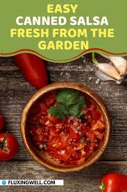 Easy Canned Salsa Fresh From The Garden In 2020 Fresh Tomato Recipes Easy Salsa Recipe Canned Salsa Recipes