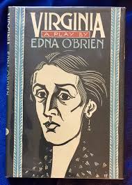 VIRGINIA; A Play by Edna O'Brien