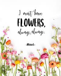 I Must Have Flowers Spring Printable Shades Of Blue Interiors In 2020 Flower Quotes Flower Quotes Inspirational Spring Quotes