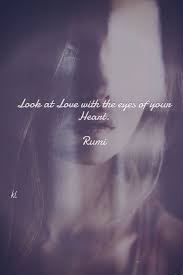 Check Out My New Pixteller Design Look At Love With The Eyes Of Your Heart Rumi Kl Rumi Quotes Rumi Love Quotes Rumi Love