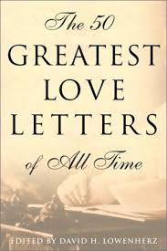 Maybe you would like to learn more about one of these? The 50 Greatest Love Letters Of All Time Lowenherz David 9780812932775 Amazon Com Books