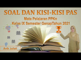 Soal dan kunci jawaban soal uts ipa kelas 5 semester 2. Soal Dan Kisi Kisi Pas Ppkn Kelas Ix Semester 2 Tahun 2021 Youtube