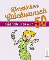 Herzlichen Gluckwunsch Eine Tolle Frau Wird 50 Von Pete Https Www Ama Geburtstag Frauen Lustig Gluckwunsche Zum 50 Geburtstag Geburtstagswunsche Zum 50