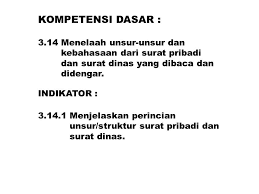 Bandingkan unsur pada surat dinas dan surat pribadi dengan mengisi tabel berikut! 3 14 Menelaah Unsur Unsur Dan Kebahasaan Dari Surat Pribadi Dan Surat Dinas Yang Dibaca Dan Didengar Menjelaskan Perincian Unsur Struktur Surat Ppt Download