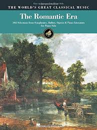 The onset of the romantic era was not signalled by any shift in the concerto's musical structure. The Romantic Era 102 Selections From Symphonies Ballets Operas And Piano Literature For Piano Solo World S Great Classical Music Hal Leonard Corp 9780634048098 Amazon Com Books