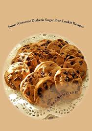 These sugar free cookies are the best if you want a guilt free treat. Super Awesome Sugar Free Diabetic Cookie Recipes Low Sugar Versions Of Your Favorite Cookies Diabetic Recipes Book 2