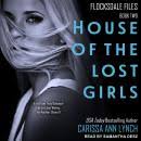 Listen Free to House of the Lost Girls by Carissa Ann Lynch with a Free  Trial.