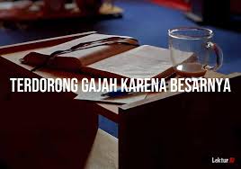 Check spelling or type a new query. Arti Terdorong Gajah Karena Besarnya Di Kamus Besar Bahasa Indonesia Kbbi Lektur Id