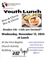 Tomorrow, Wednesday, November 13, 2024 FBC Youth Lunch! Ham & Cheese, Mac &  Cheese, Salad.