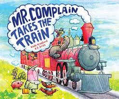 That nurse so carefully doth bring,. Mr Complain Takes The Train Kirkus Reviews