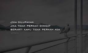 Ketika seseorang yang berarti bagimu pergi,, jangan sedih. 50 Kata Kata Dilupakan Seseorang Kamu Yang Tidak Diingat Lagi Sepositif
