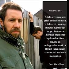 Dead Man's Shoes is a 2004 British psychological thriller directed by Shane  Meadows and starring Paddy Considine. The film tells the gripping story of  a soldier returning home to confront those who