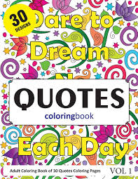 Coloring is not an activity designated for kids only. Amazon Com Quotes Coloring Book 30 Coloring Pages Of Quotations In Coloring Book For Adults Vol 1 9781718042605 Rai Sonia Books
