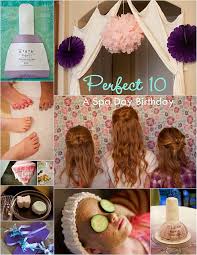 Spa Day Birthday Perfect 10 My Insanity Spa Day Party Girl Spa Party Spa Birthday Parties