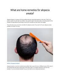 Hair loss can be about the genes you received from your mom and dad. What Are Home Remedies For Alopecia Areata By Daniela Doll Issuu