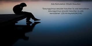 Ada ujung ada pangkalnya, ada kesulitan pasti setelah itu ada kemudahan. Ada Kemudahan Dibalik Kesulitan Senjaduniaku