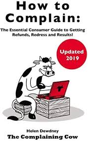 Ebook How To Complain The Essential Consumer Guide To Getting Refunds Redress And Results Book Addict Free Reading Got Books